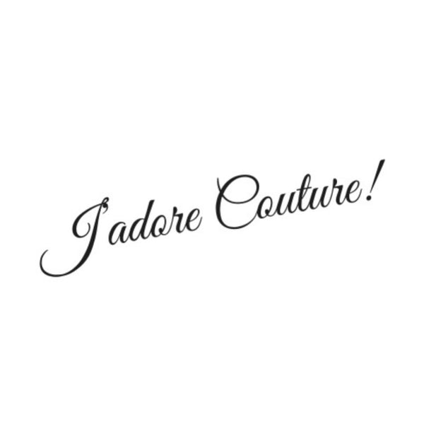 J’Adore Couture!